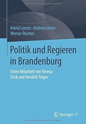 Immagine del venditore per Politik und Regieren in Brandenburg (German Edition) by Lorenz, Astrid, Anter, Andreas, Reutter, Werner [Paperback ] venduto da booksXpress