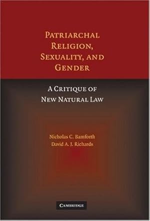 Seller image for Patriarchal Religion, Sexuality, and Gender: A Critique of New Natural Law by Bamforth, Nicholas, Richards, David A. J. [Hardcover ] for sale by booksXpress