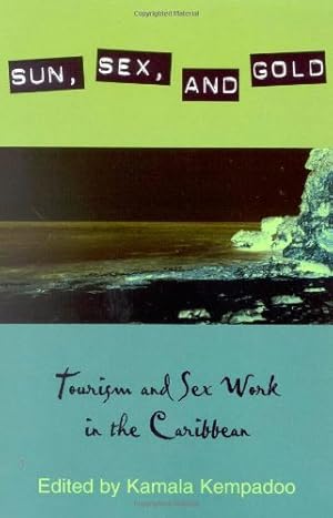 Imagen del vendedor de Sun, Sex, and Gold: Tourism and Sex Work in the Caribbean [Paperback ] a la venta por booksXpress