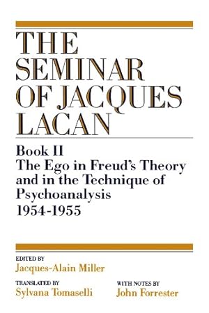 Seller image for The Ego in Freud's Theory and in the Technique of Psychoanalysis, 1954-1955 (Vol. Book II) (Seminar of Jacques Lacan (Paperback)) by Jacques Lacan [Paperback ] for sale by booksXpress