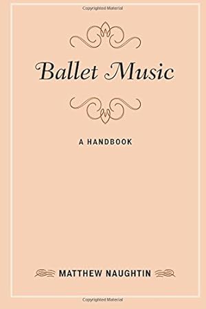 Imagen del vendedor de Ballet Music (Music Finders) by Naughtin, Matthew [Paperback ] a la venta por booksXpress