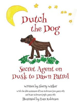 Seller image for Dutch the Dog: Secret Agent on Dusk to Dawn Patrol [Soft Cover ] for sale by booksXpress