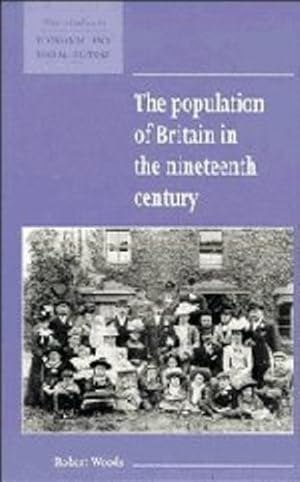 Bild des Verkufers fr The Population of Britain in the Nineteenth Century (New Studies in Economic and Social History) by Woods, Robert [Paperback ] zum Verkauf von booksXpress