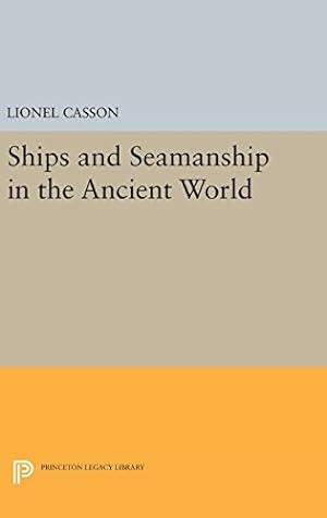 Bild des Verkufers fr Ships and Seamanship in the Ancient World (Princeton Legacy Library) by Casson, Lionel [Hardcover ] zum Verkauf von booksXpress