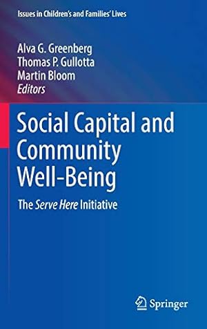 Bild des Verkufers fr Social Capital and Community Well-Being: The Serve Here Initiative (Issues in Children's and Families' Lives) [Hardcover ] zum Verkauf von booksXpress