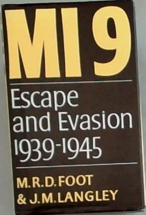 Seller image for MI9 : The British Secret Service that Fostered Escape and Evasion 1939 - 1945 and for sale by Chapter 1