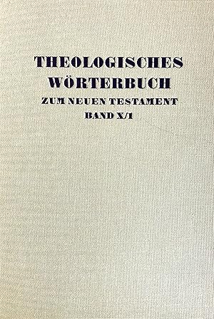 Theologisches Wörterbuch zum Neuen Testament - Begründet von Gerhard Kittel - zehnter/1 (X/1) Band