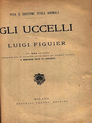 Bild des Verkufers fr Vita e costumi degli animali. Gli uccelli zum Verkauf von Librodifaccia