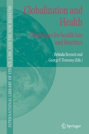 Immagine del venditore per Globalization and Health: Challenges for health law and bioethics (International Library of Ethics, Law, and the New Medicine) [Paperback ] venduto da booksXpress