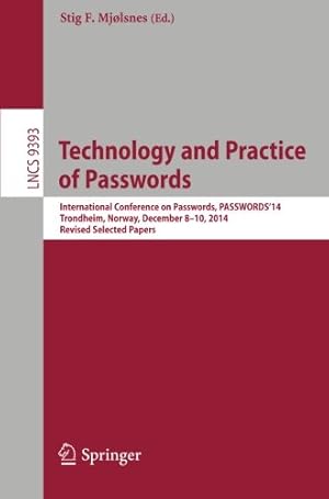 Bild des Verkufers fr Technology and Practice of Passwords: International Conference on Passwords, PASSWORDS'14, Trondheim, Norway, December 8-10, 2014, Revised Selected Papers (Lecture Notes in Computer Science) [Paperback ] zum Verkauf von booksXpress