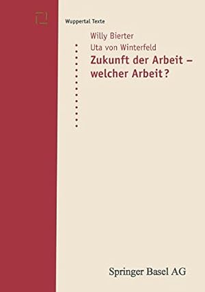 Imagen del vendedor de Zukunft der Arbeit welcher Arbeit? (Wuppertal Texte) (German Edition) [Paperback ] a la venta por booksXpress