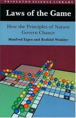 Seller image for Laws of the Game : How the Principles of Nature Govern Chance ( Princeton Science Library ) by Eigen, Manfred, Winkler, Ruthild [Paperback ] for sale by booksXpress