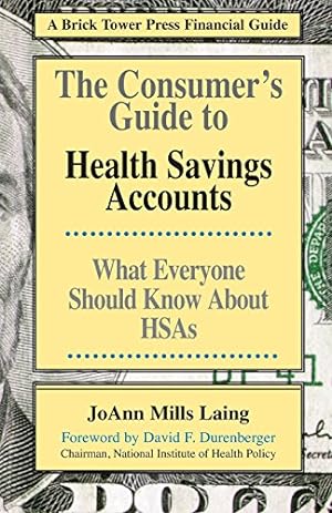 Immagine del venditore per Consumer's Guide to HSAs: Health Savings Accounts (Brick Tower Press Financial Guide) [Soft Cover ] venduto da booksXpress