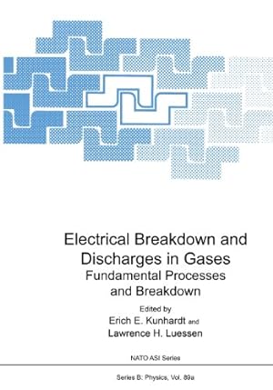 Seller image for Electrical Breakdown and Discharges in Gases: Part A Fundamental Processes and Breakdown (Nato Science Series B:) by Kunhardt, Erich E., Luessen, Lawrence H. [Paperback ] for sale by booksXpress