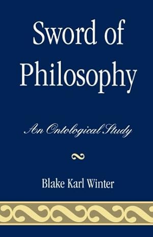 Bild des Verkufers fr Sword of Philosophy: An Ontological Study by Winter, Blake Karl [Paperback ] zum Verkauf von booksXpress
