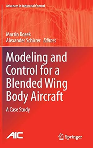 Bild des Verkufers fr Modeling and Control for a Blended Wing Body Aircraft: A Case Study (Advances in Industrial Control) [Hardcover ] zum Verkauf von booksXpress