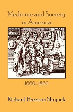 Image du vendeur pour Medicine and Society in America: 1660-1860 (Cornell Paperbacks) by Shryock, Richard Harrison [Paperback ] mis en vente par booksXpress