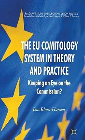 Immagine del venditore per The EU Comitology System in Theory and Practice: Keeping an Eye on the Commission? (Palgrave Studies in European Union Politics) by Blom-Hansen, Jens [Paperback ] venduto da booksXpress