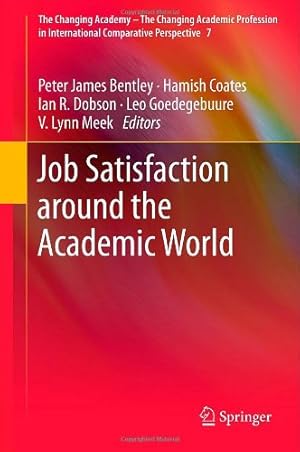 Seller image for Job Satisfaction around the Academic World (The Changing Academy The Changing Academic Profession in International Comparative Perspective) [Hardcover ] for sale by booksXpress