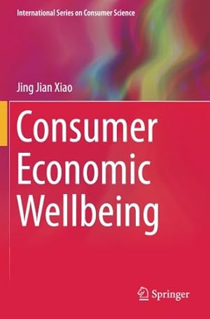 Image du vendeur pour Consumer Economic Wellbeing (International Series on Consumer Science) by Xiao, Jing Jian [Paperback ] mis en vente par booksXpress