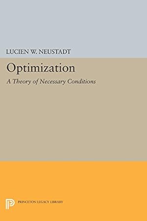 Immagine del venditore per Optimization: A Theory of Necessary Conditions (Princeton Legacy Library) by Neustadt, Lucien W. [Paperback ] venduto da booksXpress