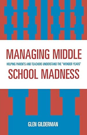 Seller image for Managing Middle School Madness: Helping Parents and Teachers Understand the 'Wonder Years' [Soft Cover ] for sale by booksXpress