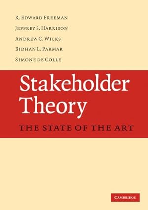 Imagen del vendedor de Stakeholder Theory: The State of the Art by Freeman, R. Edward, Harrison, Jeffrey S., Wicks, Andrew C., Parmar, Bidhan L., de Colle, Simone [Paperback ] a la venta por booksXpress