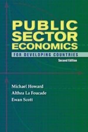 Seller image for Public Sector Economics for Developing Countries by Howard Sir, Professor Michael, La Foucade, Althea, Scott, Ewan [Paperback ] for sale by booksXpress