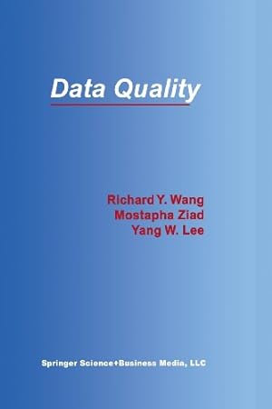 Immagine del venditore per Data Quality (Advances in Database Systems) by Wang, Richard Y., Ziad, Mostapha, Lee, Yang W. [Paperback ] venduto da booksXpress