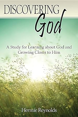 Seller image for Discovering God: A Study for Learning about God and Growing Closer to Him by Reynolds, Hermie [Paperback ] for sale by booksXpress