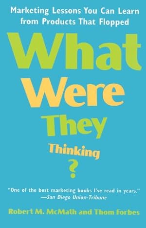 Seller image for What Were They Thinking? by Robert M. McMath, Thom Forbes [Paperback ] for sale by booksXpress