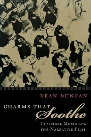 Bild des Verkufers fr Charms that Soothe: Classical Music and the Narrative Film (Communications and Media Studies) by Duncan, Dean [Paperback ] zum Verkauf von booksXpress