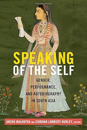 Seller image for Speaking of the Self: Gender, Performance, and Autobiography in South Asia [Paperback ] for sale by booksXpress