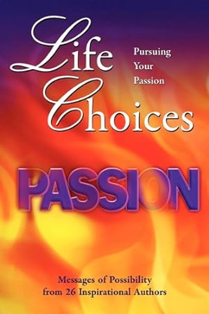 Immagine del venditore per Life Choices: Pursuing Your Passion by Humble, Dallas, Civillico, Jeff, Moreo, Judi [Paperback ] venduto da booksXpress