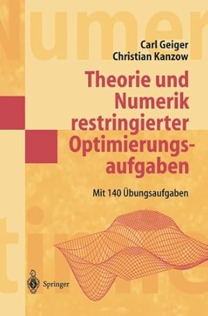 Bild des Verkufers fr Theorie und Numerik restringierter Optimierungsaufgaben (Masterclass) (German Edition) by Geiger, Carl, Kanzow, Christian [Paperback ] zum Verkauf von booksXpress