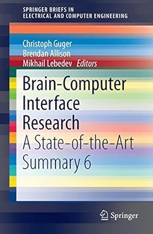 Seller image for Brain-Computer Interface Research: A State-of-the-Art Summary 6 (SpringerBriefs in Electrical and Computer Engineering) [Paperback ] for sale by booksXpress