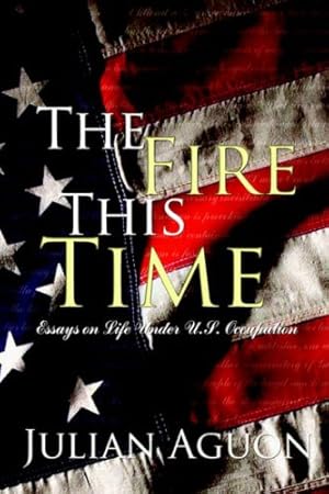 Imagen del vendedor de The Fire This Time: Essays on Life Under Us Occupation [Soft Cover ] a la venta por booksXpress