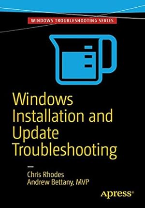 Imagen del vendedor de Windows Installation and Update Troubleshooting by Rhodes, Chris, Bettany, Andrew [Paperback ] a la venta por booksXpress