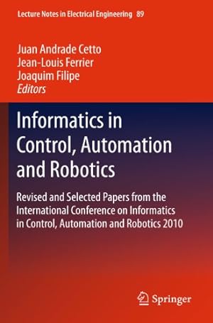 Immagine del venditore per Informatics in Control, Automation and Robotics: Revised and Selected Papers from the International Conference on Informatics in Control, Automation . (Lecture Notes in Electrical Engineering) [Hardcover ] venduto da booksXpress