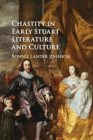 Immagine del venditore per Chastity in Early Stuart Literature and Culture by Lander Johnson, Bonnie [Paperback ] venduto da booksXpress