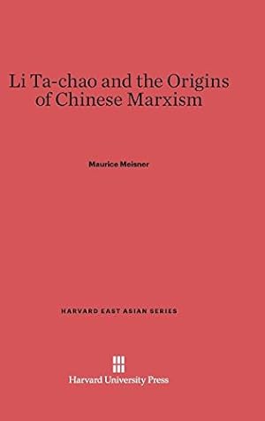 Seller image for Li Ta-chao and the Origins of Chinese Marxism (Harvard East Asian) by Meisner, Maurice [Hardcover ] for sale by booksXpress