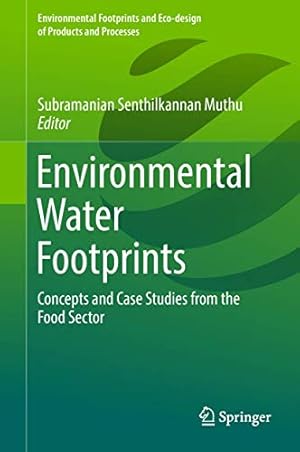 Image du vendeur pour Environmental Water Footprints: Concepts and Case Studies from the Food Sector (Environmental Footprints and Eco-design of Products and Processes) [Hardcover ] mis en vente par booksXpress