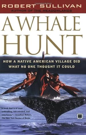 Seller image for A Whale Hunt: How a Native-American Village Did What No One Thought It Could by Sullivan, Robert [Paperback ] for sale by booksXpress