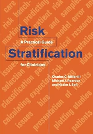 Seller image for Risk Stratification: A Practical Guide for Clinicians by Miller, Charles C., Reardon, Michael J., Safi, Hazim J. [Paperback ] for sale by booksXpress