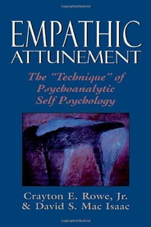 Seller image for Empathic Attunement: The 'Technique' of Psychoanalytic Self Psychology by Crayton E. Rowe Jr., David S. Mac Isaac [Paperback ] for sale by booksXpress