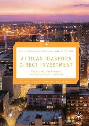 Seller image for African Diaspora Direct Investment: Establishing the Economic and Socio-cultural Rationale (Palgrave Studies of Entrepreneurship in Africa) [Hardcover ] for sale by booksXpress
