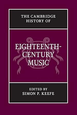 Bild des Verkufers fr The Cambridge History of Eighteenth-Century Music (The Cambridge History of Music) [Paperback ] zum Verkauf von booksXpress