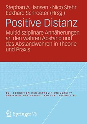 Seller image for Positive Distanz?: Multidisziplinäre Annäherungen an den wahren Abstand und das Abstandwahren in Theorie und Praxis (zu | schriften der Zeppelin . Kultur und Politik) (German Edition) [Soft Cover ] for sale by booksXpress