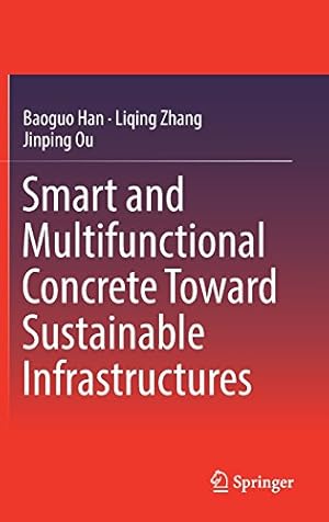 Immagine del venditore per Smart and Multifunctional Concrete Toward Sustainable Infrastructures (Springer Tracts in Civil Engineering) by Han, Baoguo, Zhang, Liqing, Ou, Jinping [Hardcover ] venduto da booksXpress