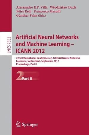 Seller image for Artificial Neural Networks and Machine Learning -- ICANN 2012: 22nd International Conference on Artificial Neural Networks, Lausanne, Switzerland, . Part II (Lecture Notes in Computer Science) [Paperback ] for sale by booksXpress